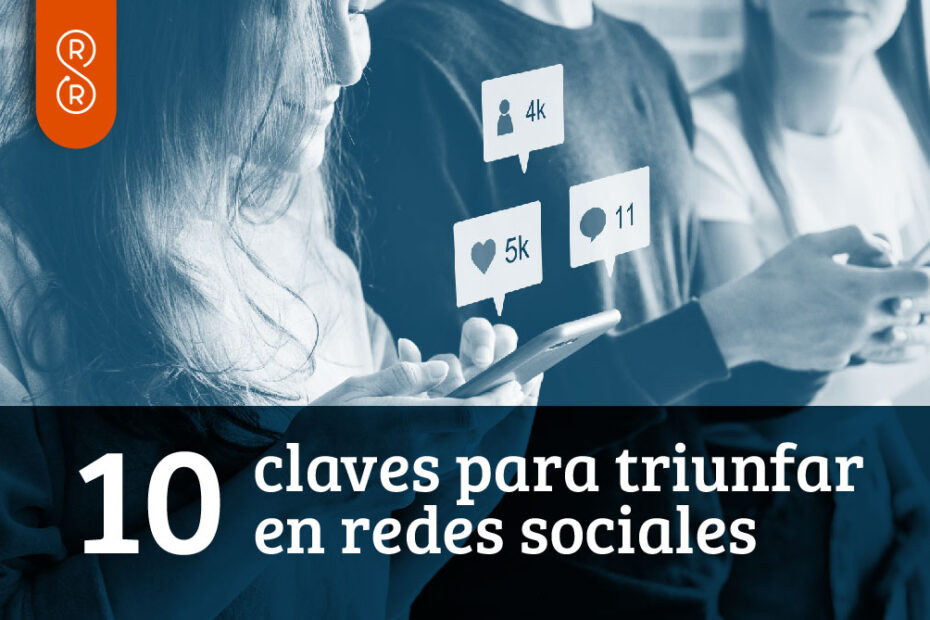 10 claves para triunfar en redes sociales
