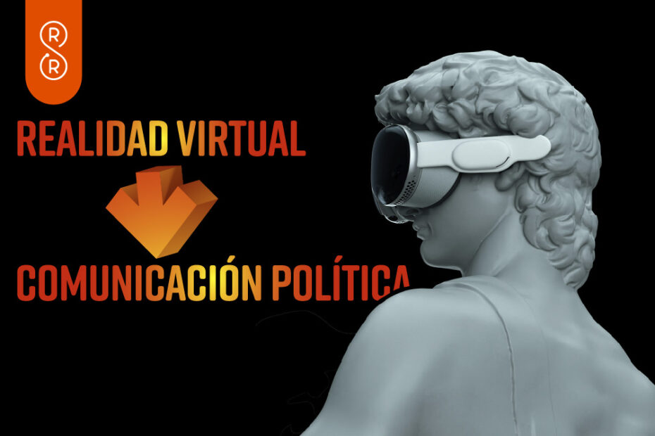 Realidad virtual en comunicación política